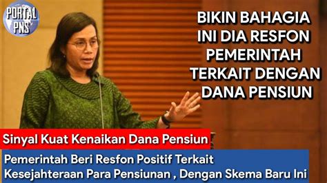 Sinyal Kuat Kenaikan Dana Pensiun Pemerintah Beri Resfon Positif