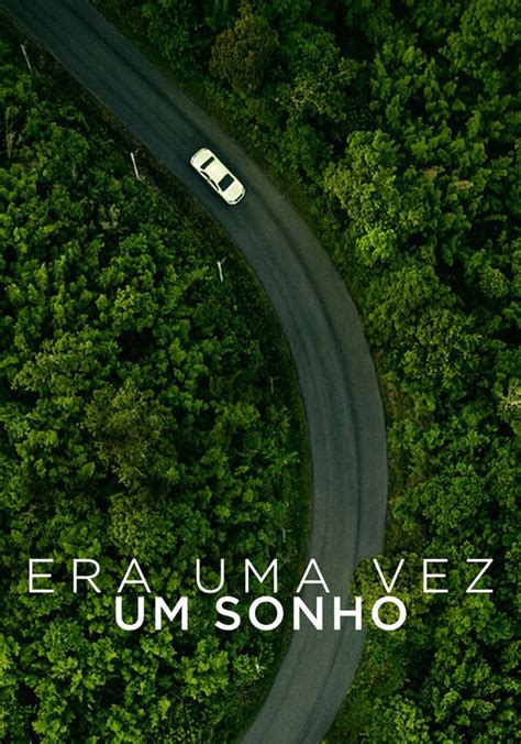 Era Uma Vez Um Sonho Filme Veja Onde Assistir