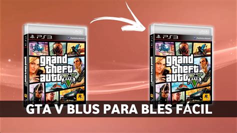 Converter Gta V Blus Para Bles Super F Cil Hen Cfw Youtube