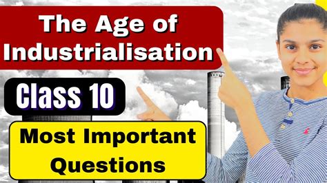 The Age Of Industrialisation Class 10 Most Important Questions For