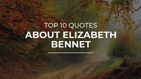 Top Quotes About Elizabeth Bennet Quotes For Facebook Quotes For