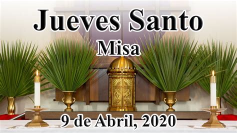 Jueves Santo La Santa Misa Misa De Hoy De Jueves En Semana Santa