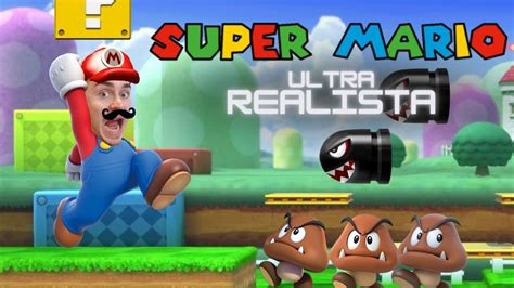 Super Mario Ultra Realista Mario Bros Youtube