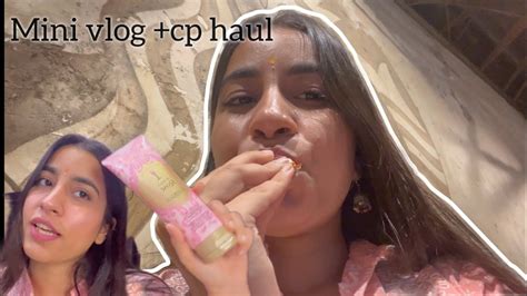 Mini Vlog Cp Haul Jiya Arora YouTube