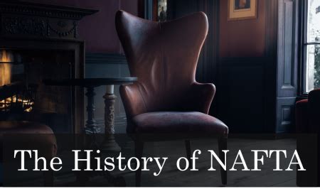 History of NAFTA | Free Trade | International Trade