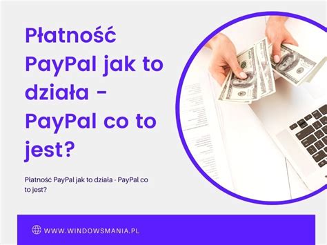 Płatność PayPal jak to działa PayPal co to jest WindowsMania pl