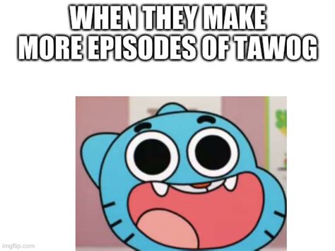 tawog Memes & GIFs - Imgflip