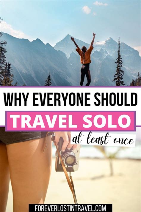 Solo Travel Why You Should Try It At Least Once Forever Lost In