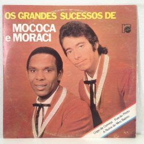 Os Grandes Sucessos Discograf A De Mococa E Moraci Letras