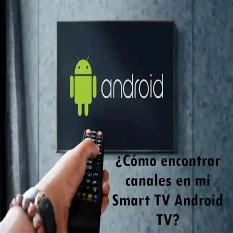 Cómo encontrar canales en mi Smart TV Android TV 2024 ecu11