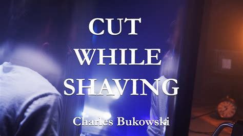 Cut While Shaving By Charles Bukowski YouTube