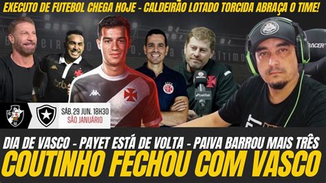 DIA DE VASCO COUTINHO FECHOU VASCO EXECUTIVO CHEGA HOJE PAIVA