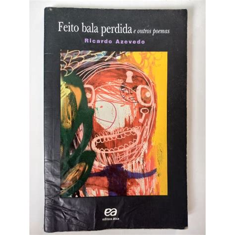 Livro Feito Bala Perdida E Outros Poemas Ricardo Azevedo Shopee Brasil