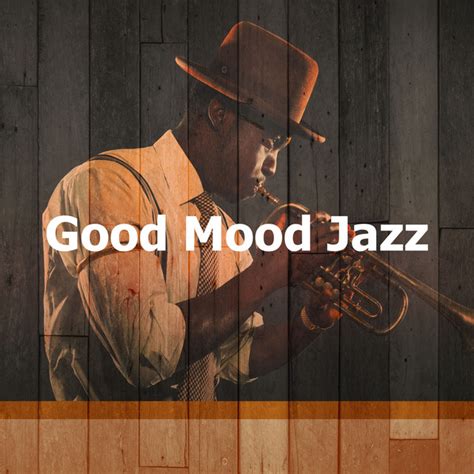 Good Mood Jazz Album By Smooth Jazz Sax Instrumentals Spotify