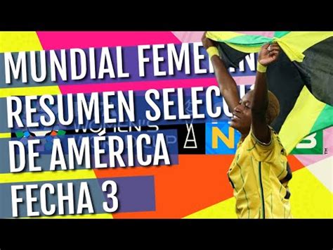 Resumen Fecha Mundial Femenino Argentina No Pudo Jamaica Ech A