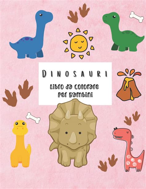 Buy Dinosauri Libro Da Colorare Per Bambini Incredibili Pagine Da