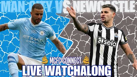 Man City Vs Newcastle Live Watchalong Youtube