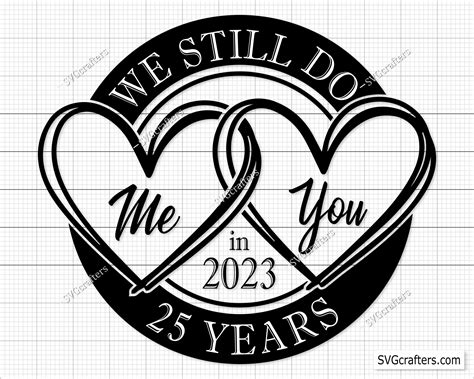 25th Anniversary Svg Wedding Anniversary Svg We Still Do Svg Etsy Uk