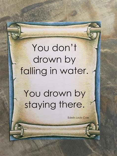 11 You Don T Drown By Falling In Water You Drown By Staying There