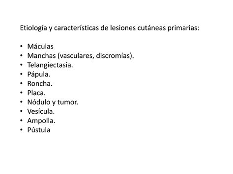 Lesiones Cutáneas Primarias y Secundarias pptx