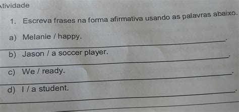 Escreva As Frases Na Forma Afirmativa Usando As Palavras Abaixo