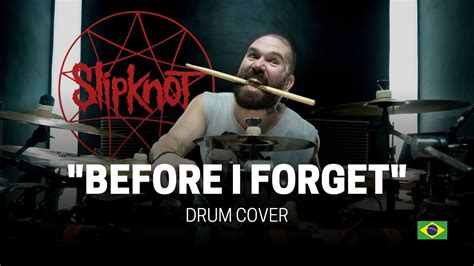 Slipknot Before I Forget Drum Cover Br Youtube