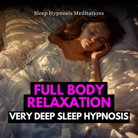 Full Body Relaxation Very Deep Sleep Hypnosis Sleep Hypnosis