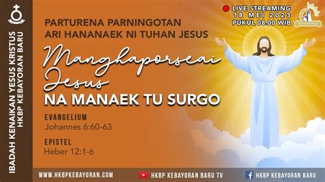 Kebaktian Kenaikan Tuhan Yesus Bahasa Batak Pagi Kamis 18 Mei 2023