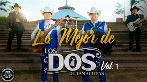 Los Dos De Tamaulipas Mejores Xitos Mix Youtube Music