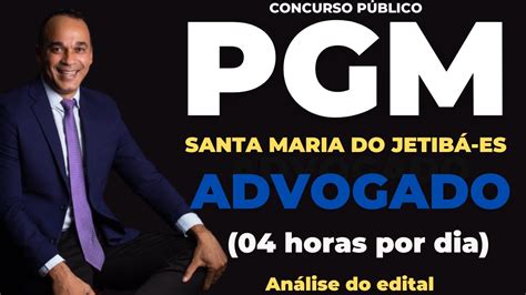 Advogado Pgm Santa Maria Do Jetib Es Edital Publicado Youtube