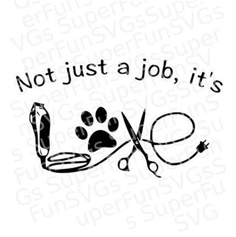 Not Just A Job Its Love Dog Groomer Svg Digital Etsy In 2021 Dog