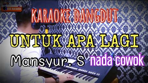 Karaoke Untuk Apa Lagi Mansyur S Youtube