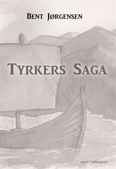 Tyrkers Saga Sk Nlitteratur Voksne Forlaget Mellemgaard