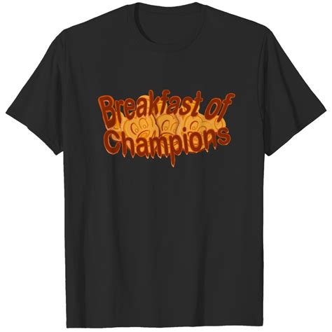 Breakfast Of Champions T Shirt Sold By Gbenga Bayodeniola Sku