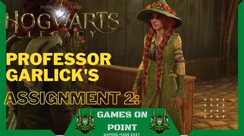 Professor Garlicks Assignment Walkthrough Hogwarts Legacy Youtube