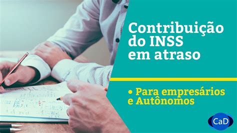 Contribui O Do Inss Em Atraso Para Empres Rios E Aut Nomos Youtube