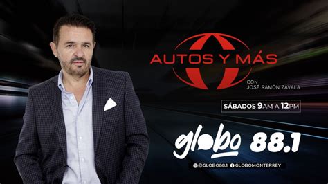 Monterrey Autos Y Más Con José Ramón Zavala Fm Globo