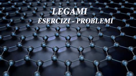 Legami Chimici Esercizi Legami P Youtube