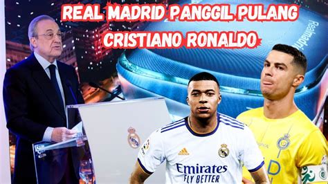 Kejutan Real Madrid Panggil Pulang Cristiano Ronaldo Vs Mbappe Youtube