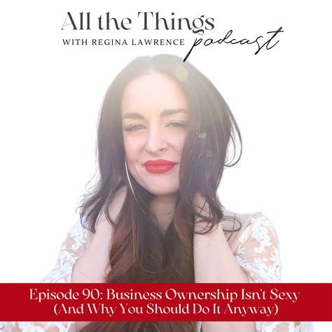 Episode 90 Business Ownership Isnt Sexy And Why You Should Do It