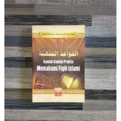 Jual Kaedah Kaedah Praktis Memahami Fiqih Islami Shopee Indonesia