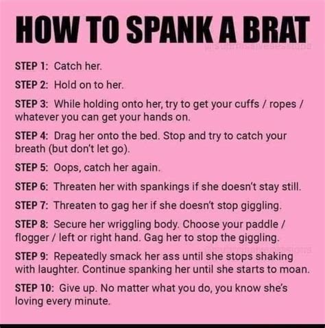 How To Spank A Brat Step 1 Catch Her Step 2 Hold On To Her Step 3 While Holding Onto Her