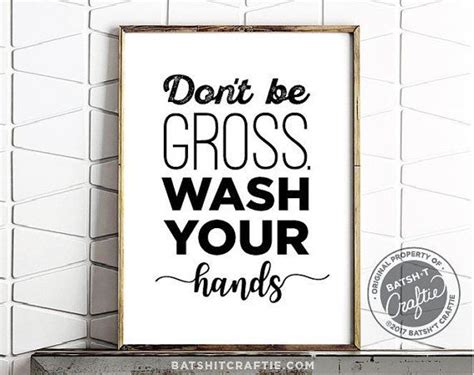 The Original Printable Dont Be Gross Wash Your Hands Bathroom Sign