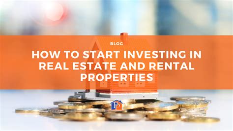 How To Start Investing In Real Estate And Rental Properties