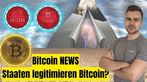 Heftige Bitcoin News Arizona Texas Wollen Bitcoin Legitimieren