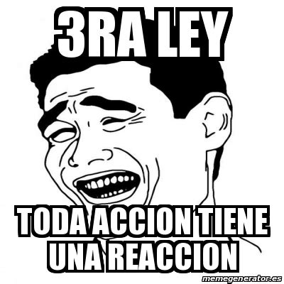 Meme Yao Ming 2 3ra Ley Toda Accion Tiene Una Reaccion 24467197