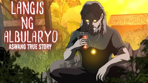 Langis Ng Albularyo Aswang True Story Youtube