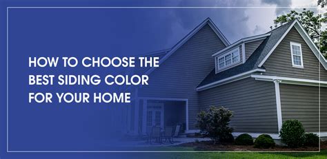 How To Choose The Best Siding Color For Your Home