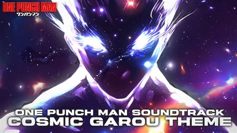 One Punch Man Soundtrack Cosmic Garou Theme Fanmade Youtube