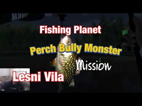 Fishing Planet Lesni Vila Perch Bully Monster Youtube